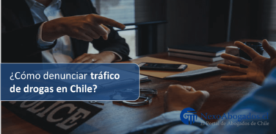 ¿Cómo denunciar el tráfico de drogas en Chile?